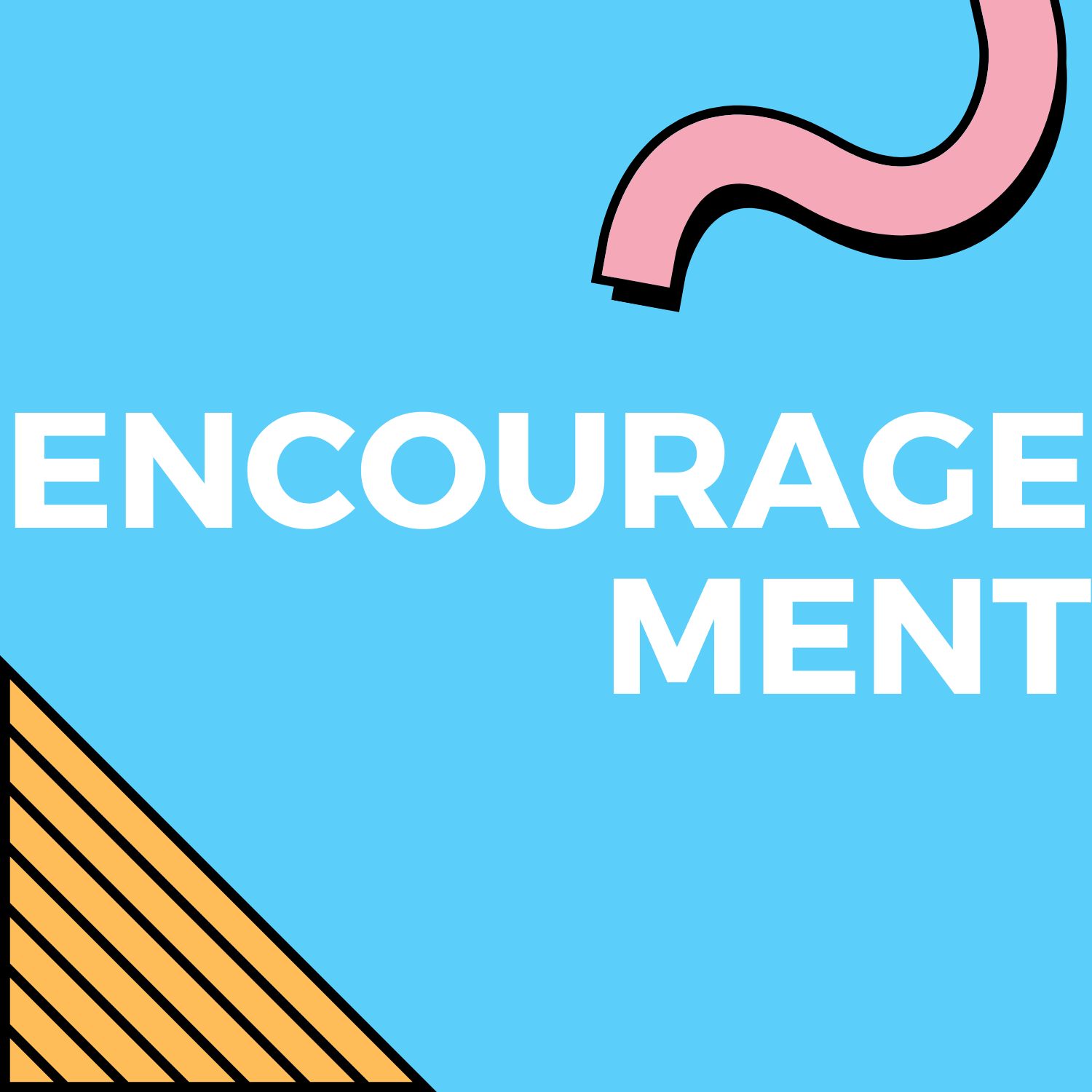 encouragement