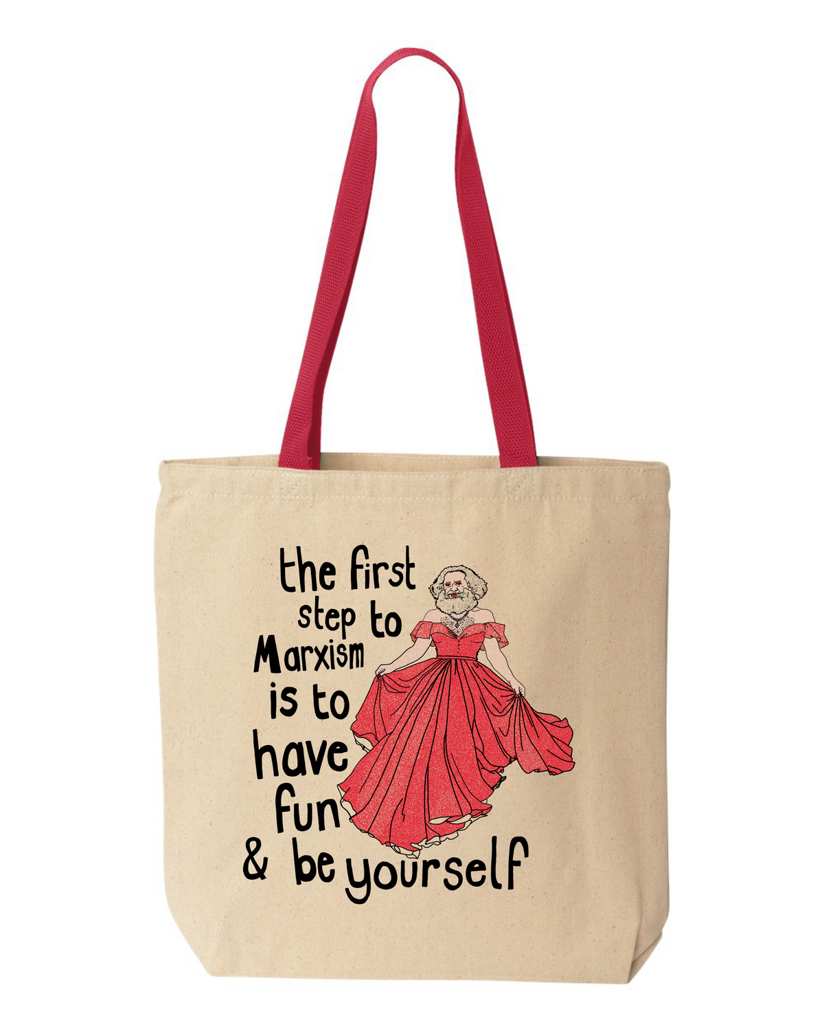 Natural canvas tote bag with red handles, printed with Karl Marx in a red ball gown and the words the first step to Marxism is to have fun & be yourself