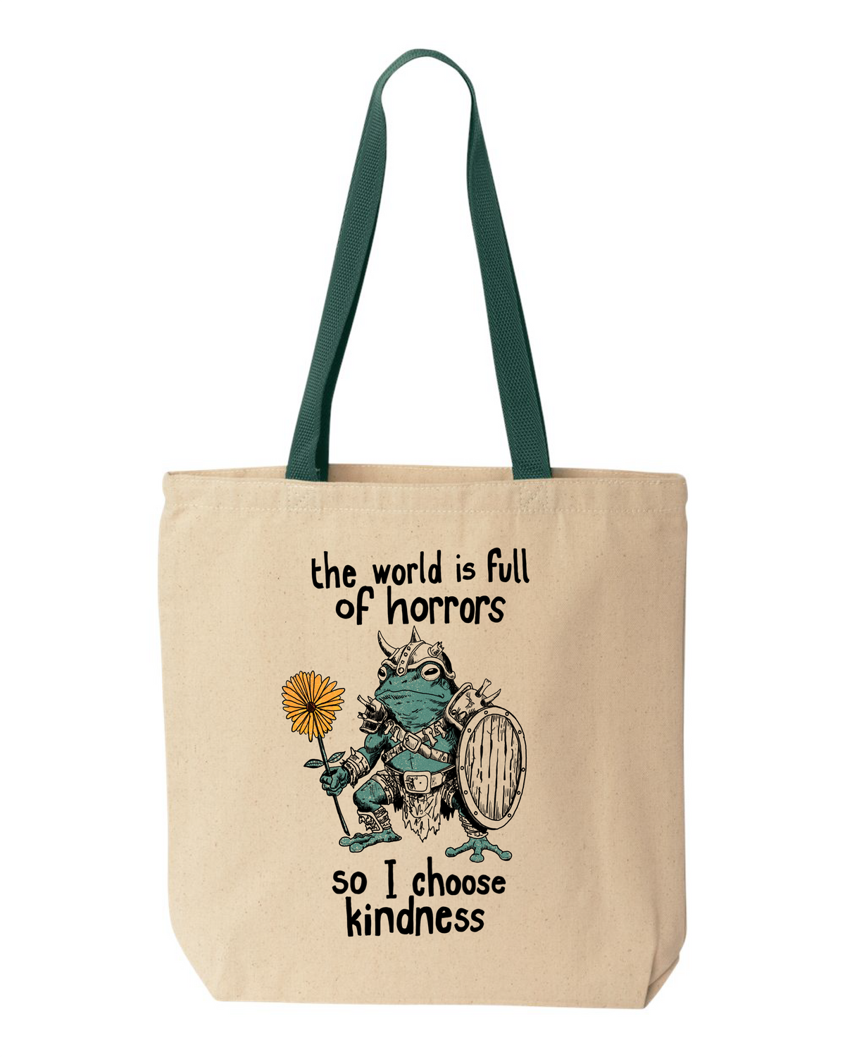 Natural canvas tote bag with green handles, printed with an armored frog holding a shield and a yellow flower and the words the world is full of horrors so I choose kindness