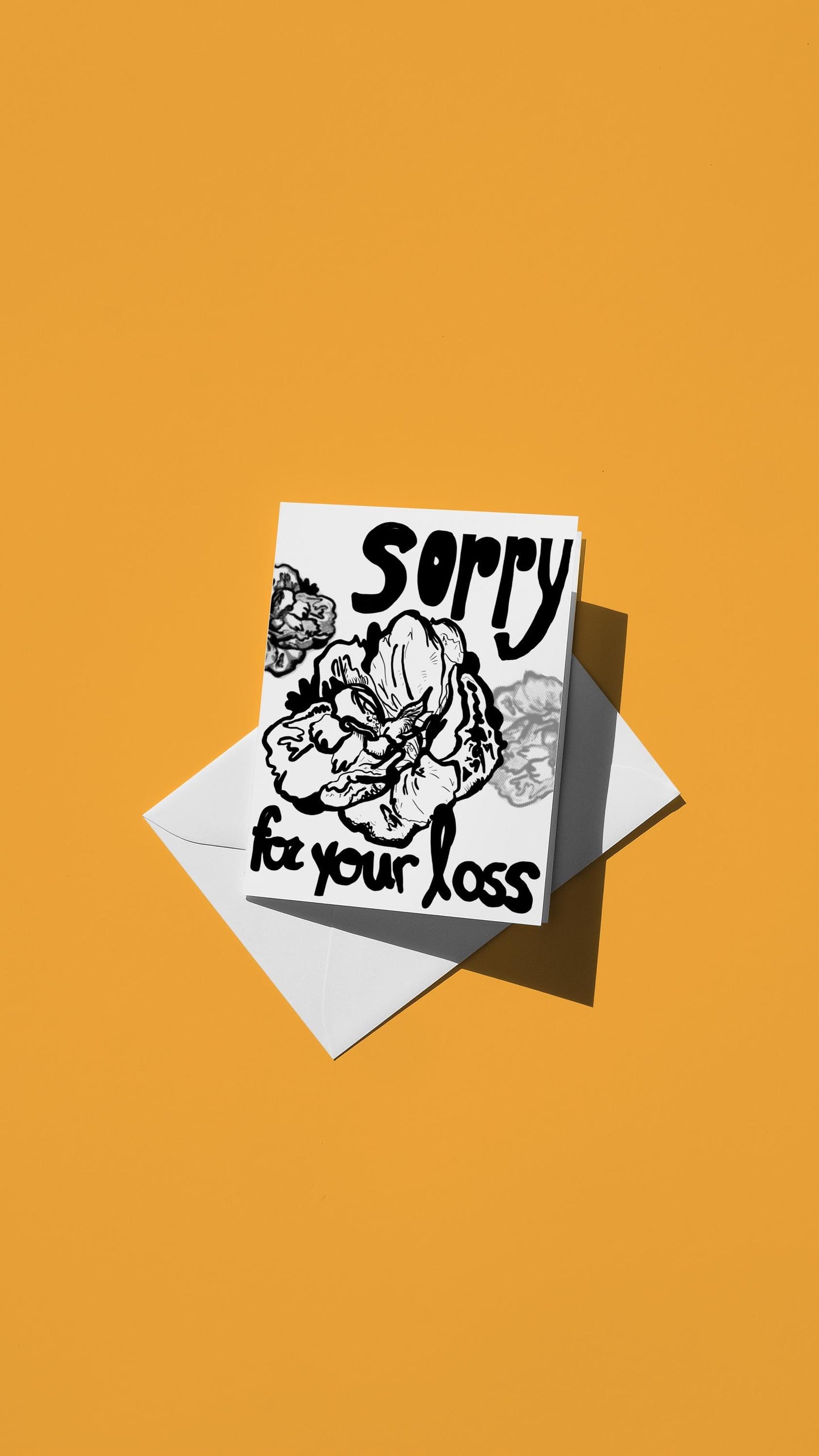 Hand-drawn illustration of a black and white flower with the message "sorry for your loss"