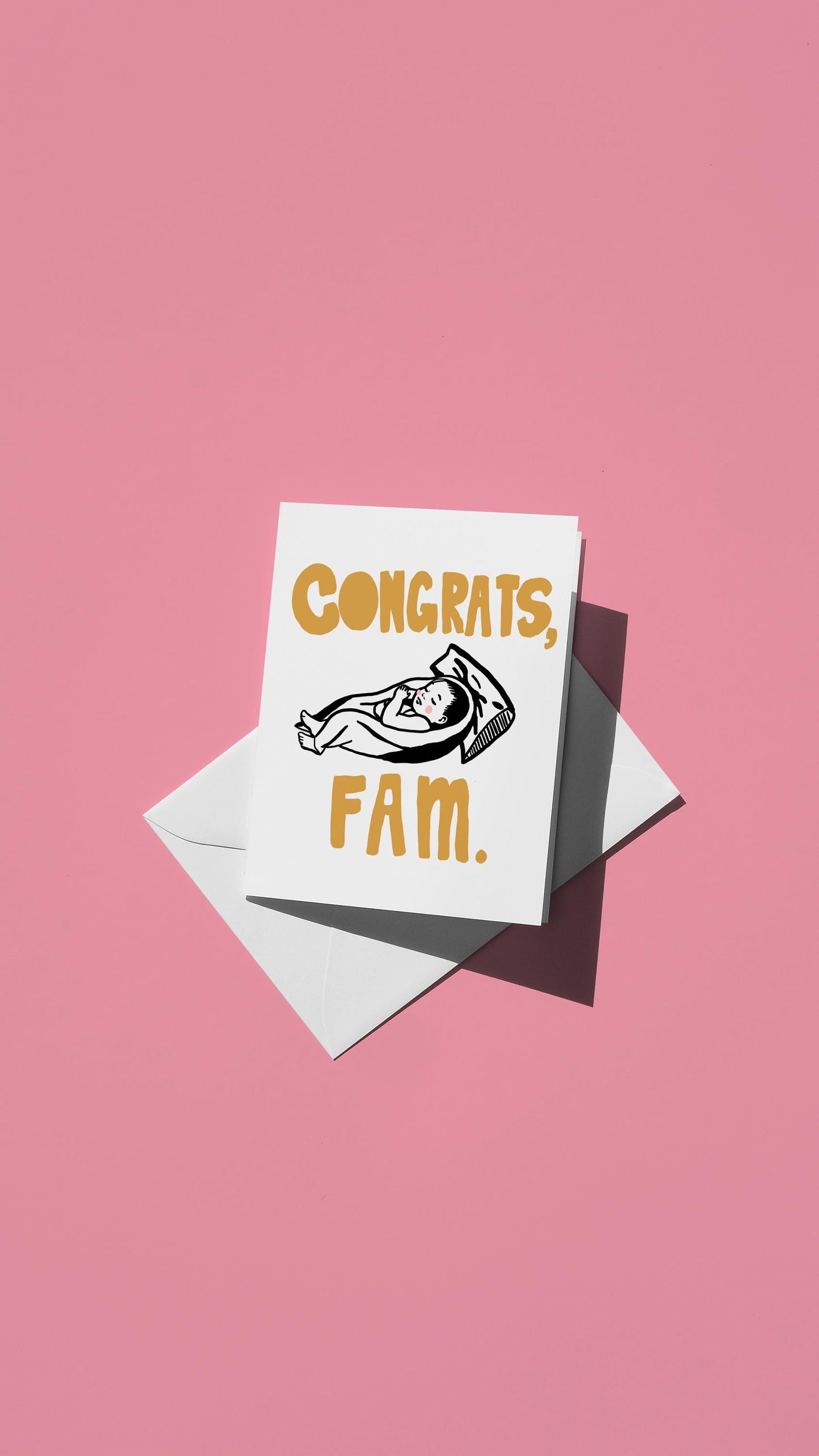 Hand-drawn illustration of a swaddled newborn with the message "CONGRATS, FAM"