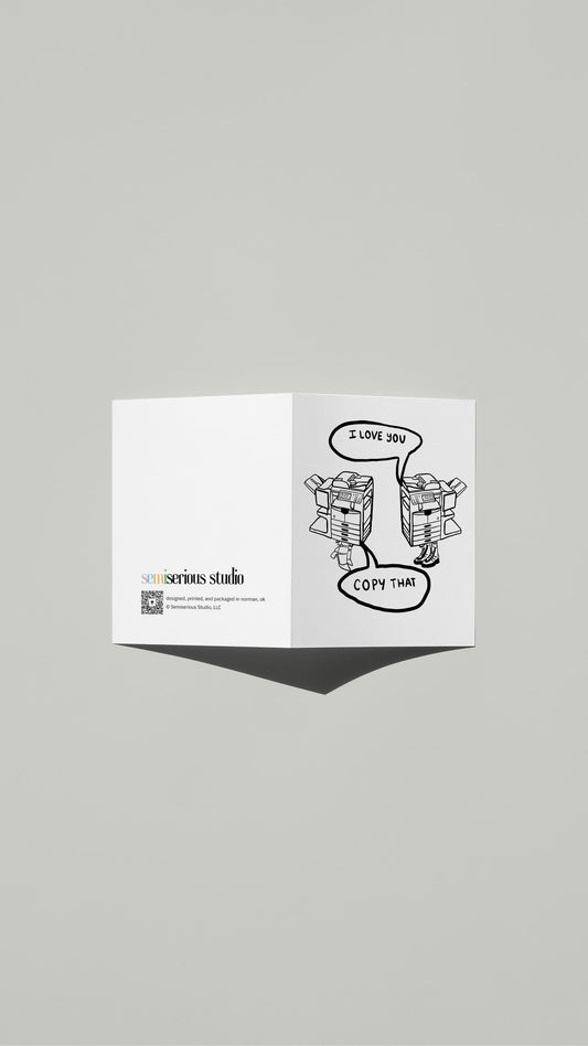 I Love You Copy That Valentine card standing open, showing the front artwork and the Semiserious Studio logo on the back