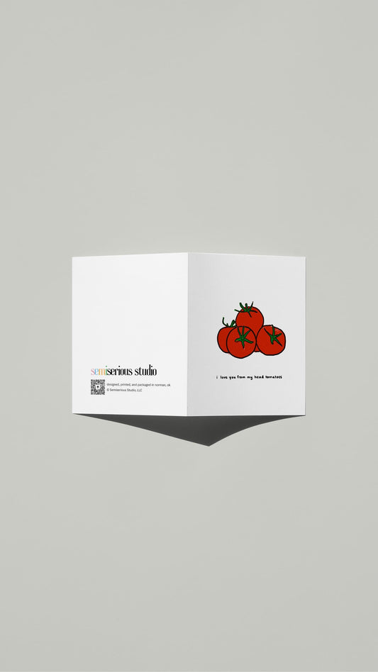 I Love You From My Head Tomatoes Valentine card standing open, showing the front artwork and the Semiserious Studio logo on