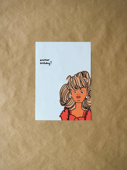Another Birthday? | Meme Birthday Card | Shocked Annoyed Barbie Doll Illustration | Cute Funny Gen Z Card | Perfect for Friends & Family