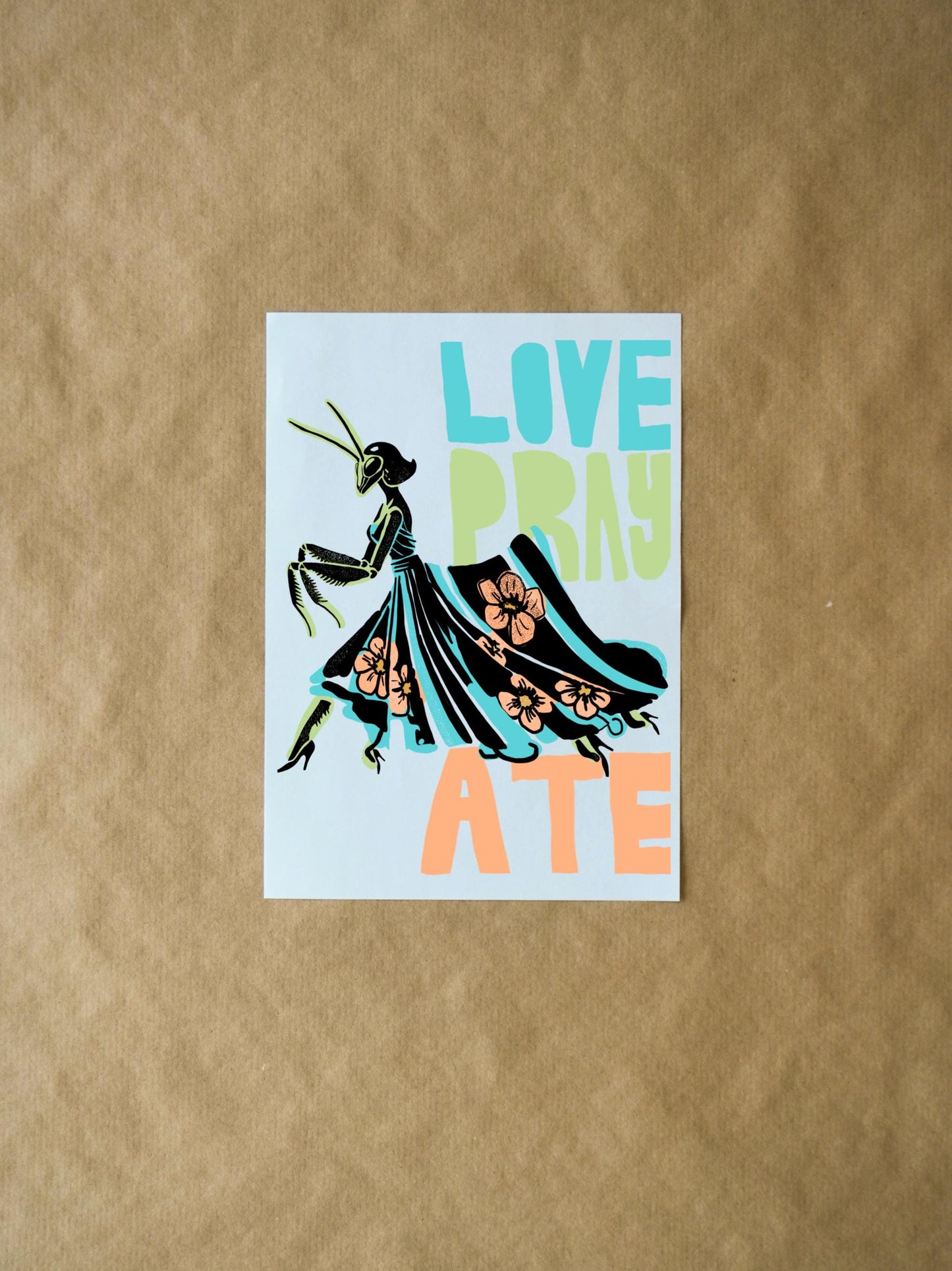 Love Pray Ate Praying Mantis | Cute Funny Greeting Card for Friends & Family, Unique Just Because Gift