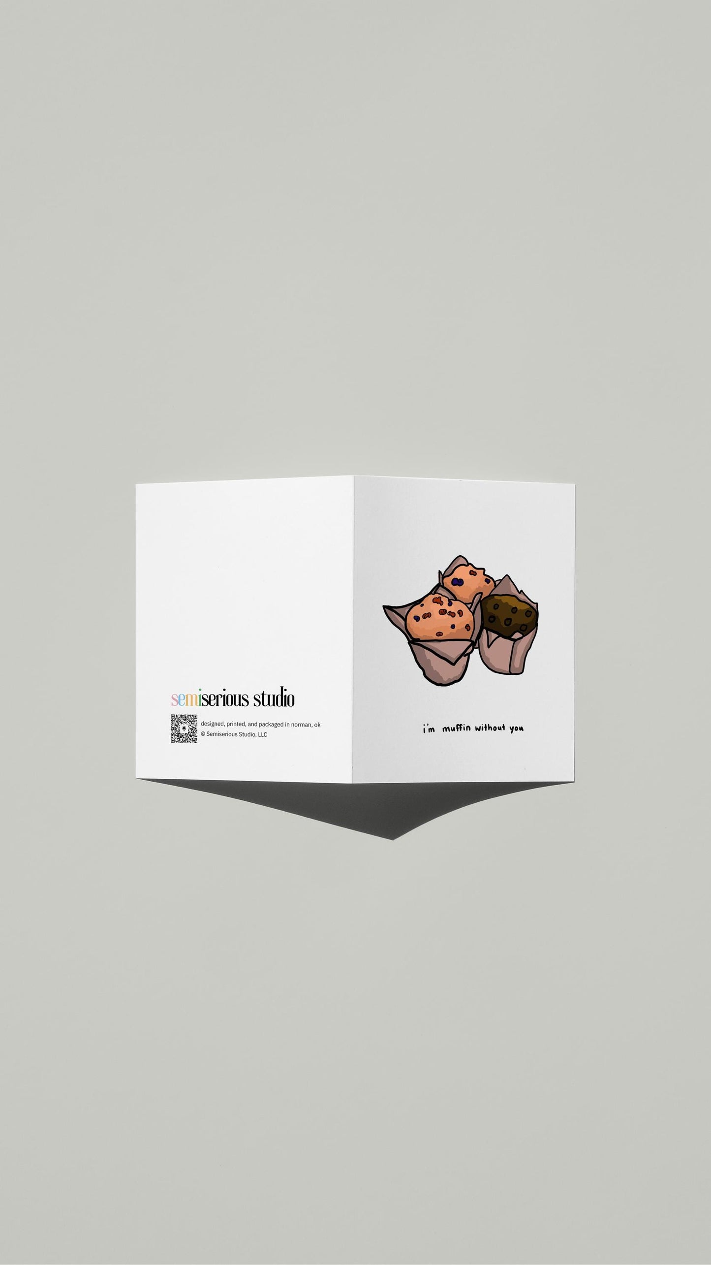I'm Muffin Without You Valentine card standing open, showing the front artwork and the Semiserious Studio logo on the back