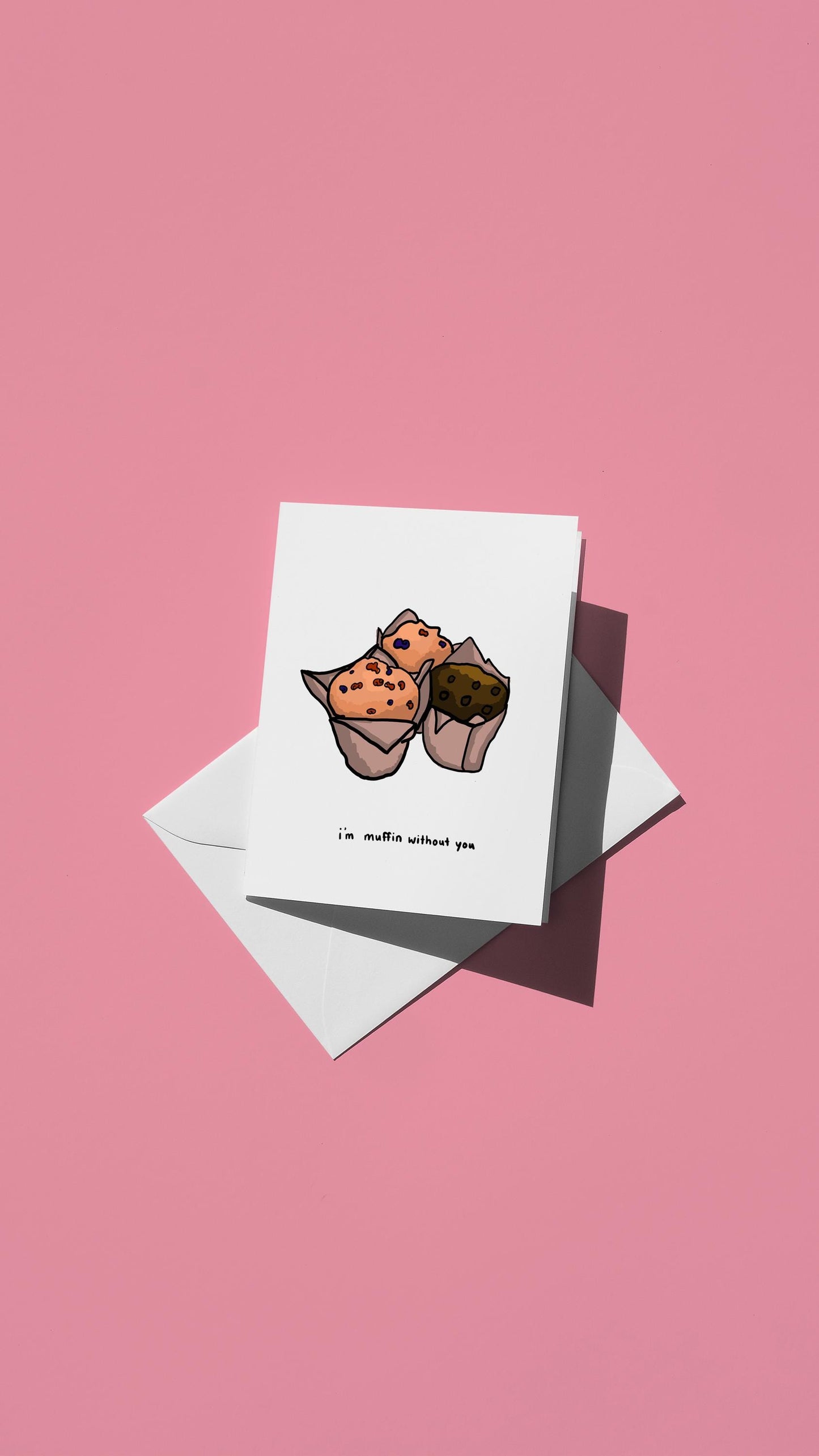 Hand-drawn illustration of three muffins with the message "i'm muffin without you"