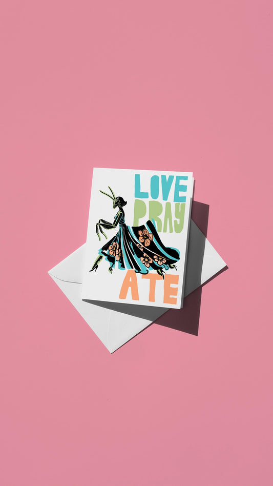 Hand-drawn illustration of a praying mantis wearing heels with the message "LOVE PRAY ATE"