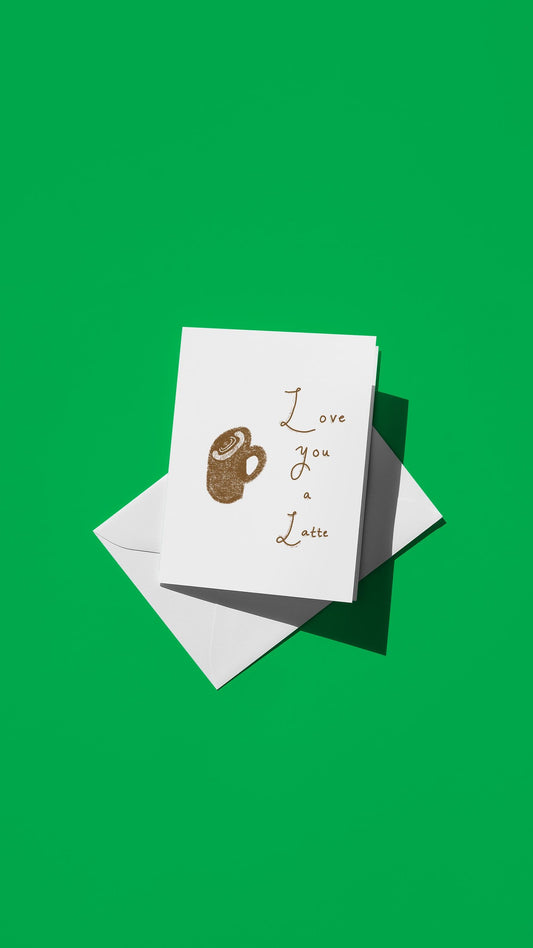Hand-drawn illustration of a latte with the message "love you a latte"