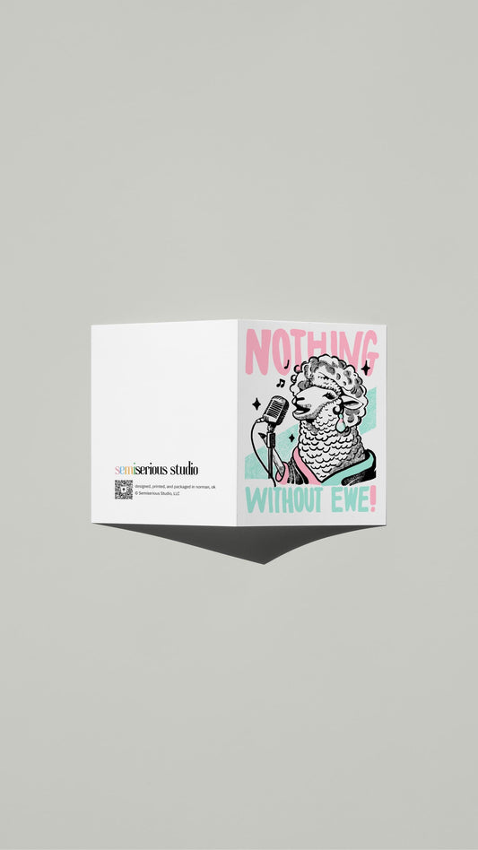 Nothing Without Ewe Valentine card standing open, showing the front artwork and the Semiserious Studio logo on the back