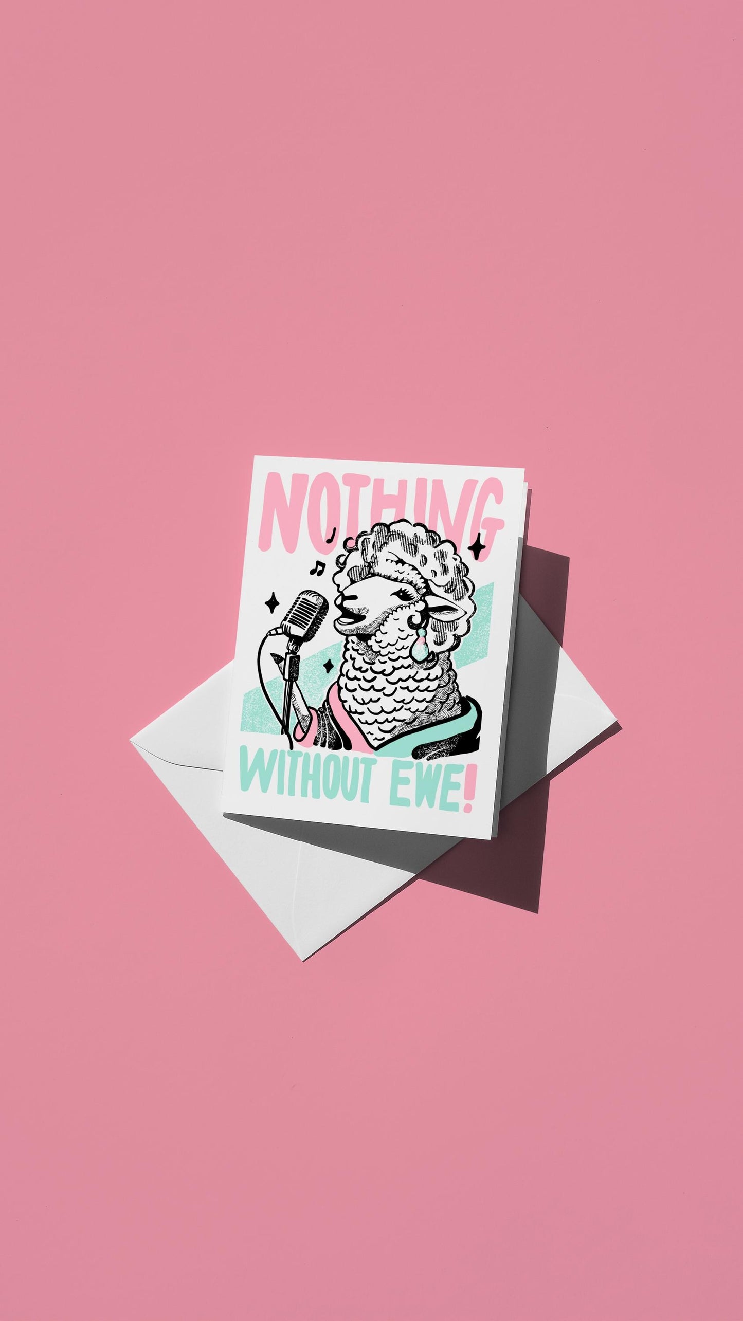 Hand-drawn illustration of a sheep singing into a microphone with the message "NOTHING WITHOUT EWE"