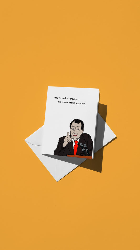 Hand-drawn illustration of Richard Nixon with the message "you're not a crook... but you've stolen my heart"