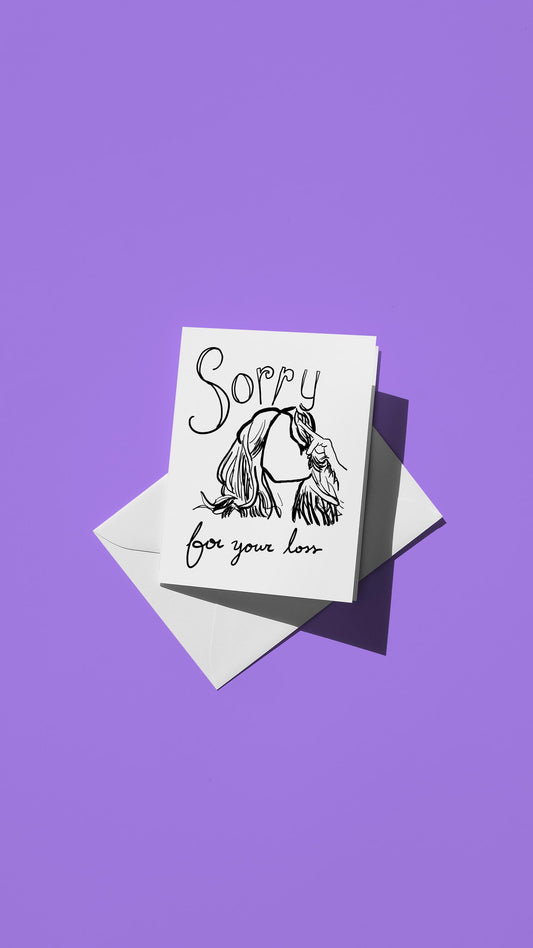 Hand-drawn illustration of a black and white sketch of a woman's face outline with the message "sorry for your loss"