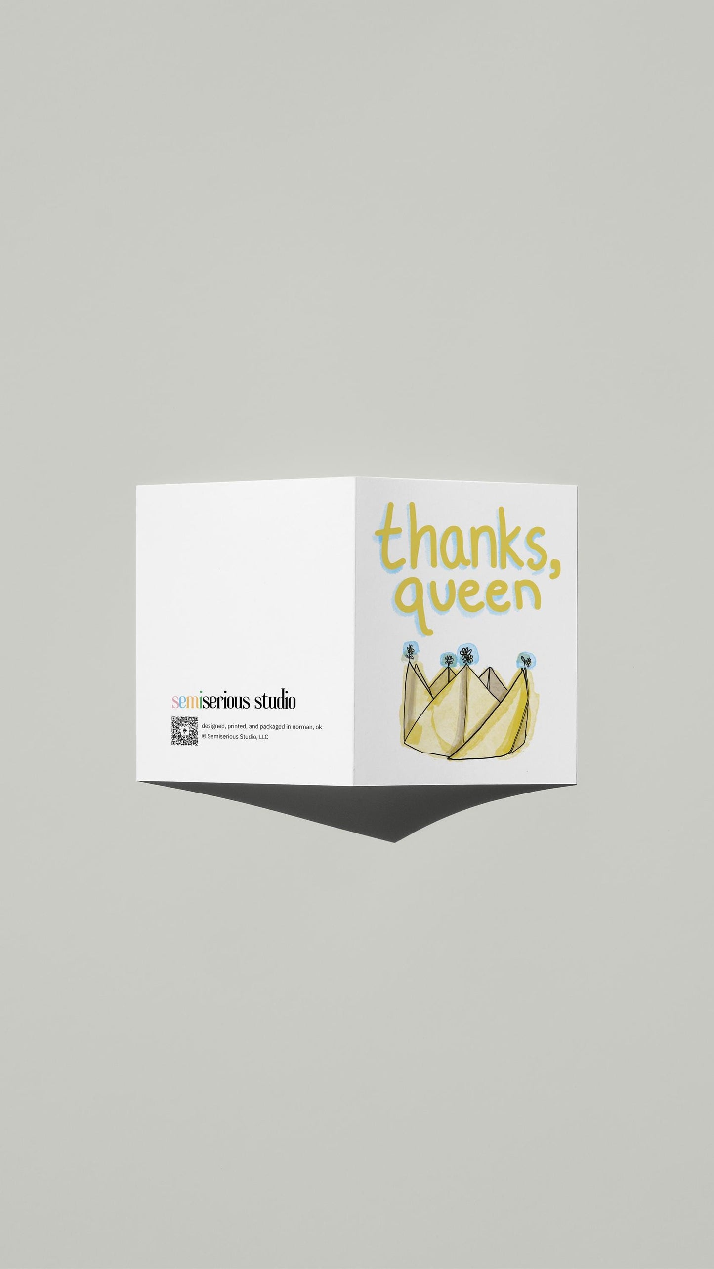 Thanks Queen Thank You card standing open, showing the front artwork and the Semiserious Studio logo on the back