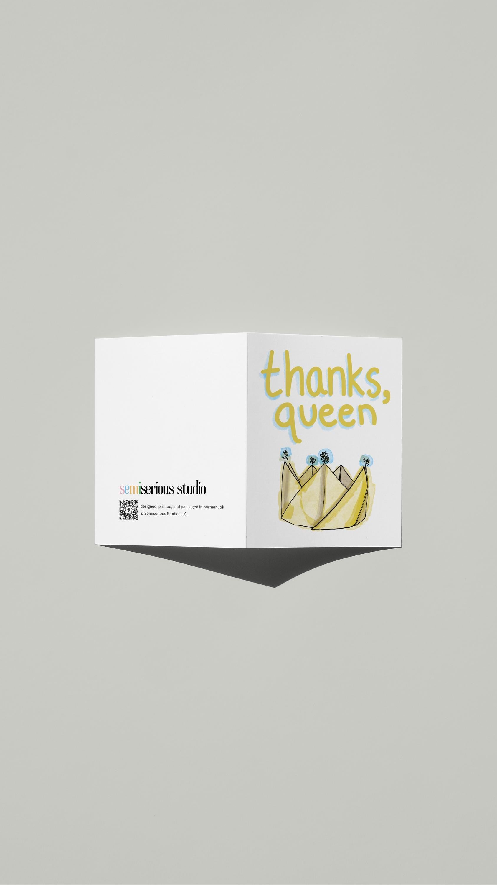 Thanks Queen Thank You card standing open, showing the front artwork and the Semiserious Studio logo on the back