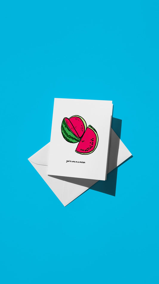 Hand-drawn illustration of a watermelon with the message "you're one in a melon"